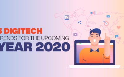 5 DigiTech Trends For The Upcoming Year 2020