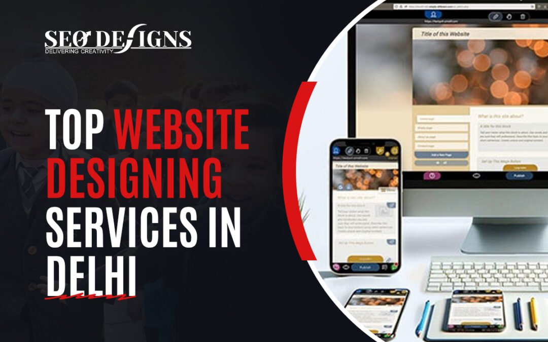 Top Website Designing Services in Delhi