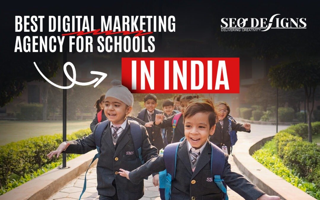 Best Digital Marketing Agency for Schools in India