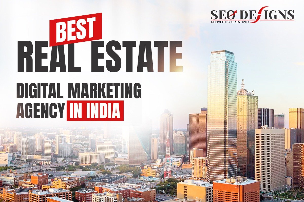 Best Real Estate Digital Marketing Agency in India